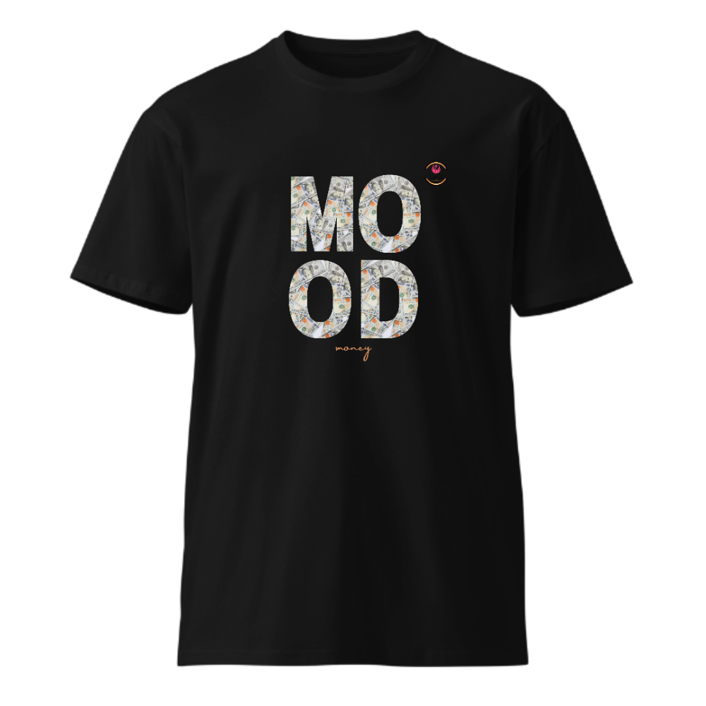Unisex Premium Round Neck T shirt Fav MOOD- MONEY