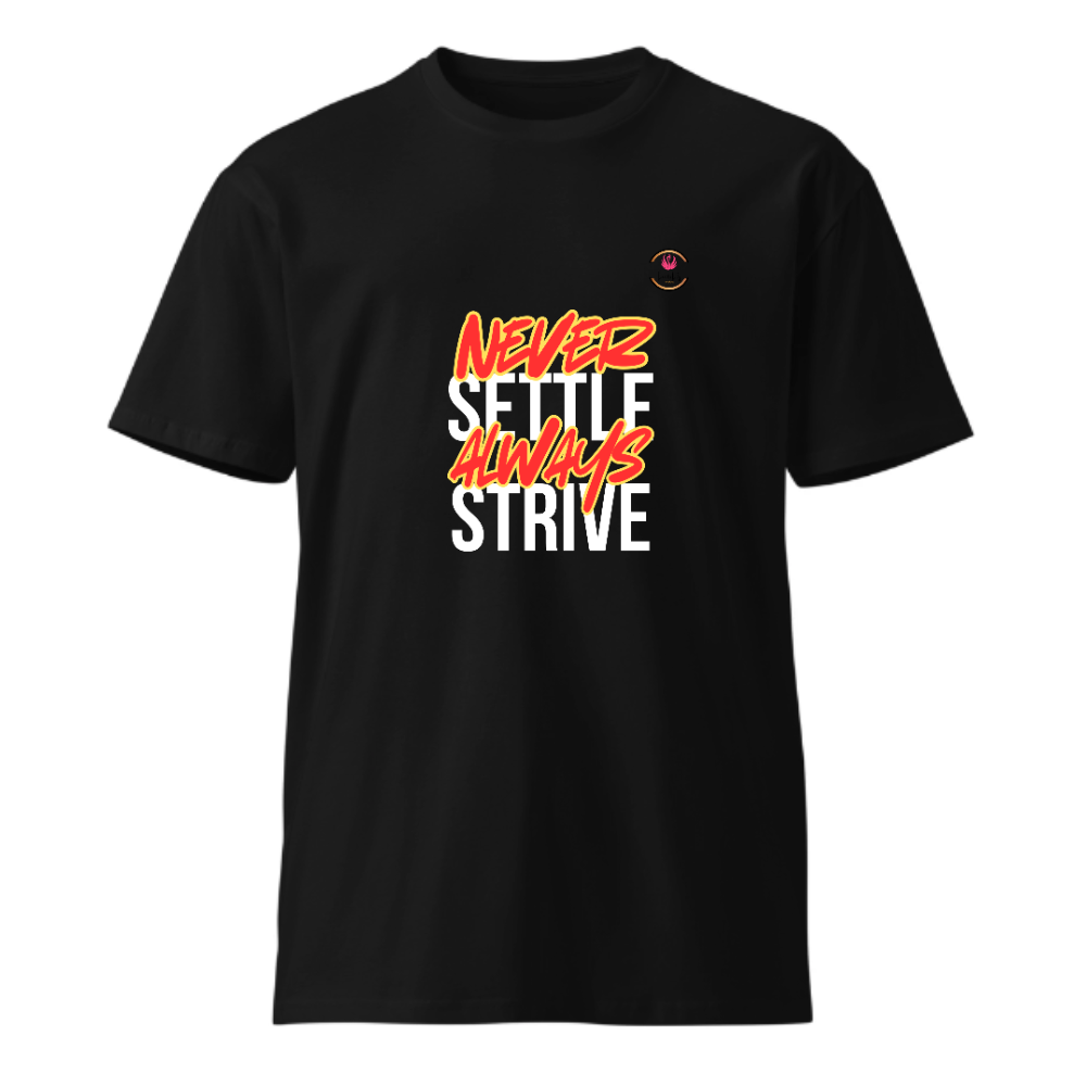 Unisex Premium Round Neck T shirt Never Settle Always Strive