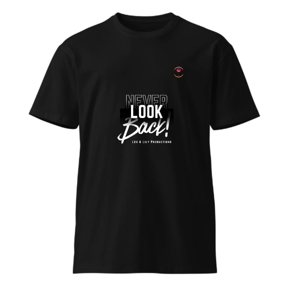 Unisex Premium Round Neck T shirt Never Look Back