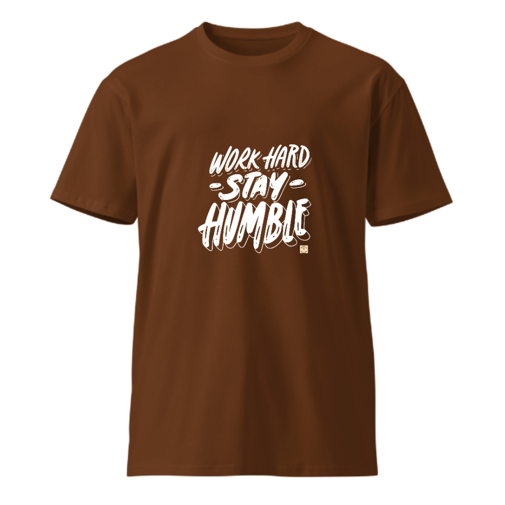 Unisex Premium Round Neck T shirt WORK HARD and STAY HUMBLE