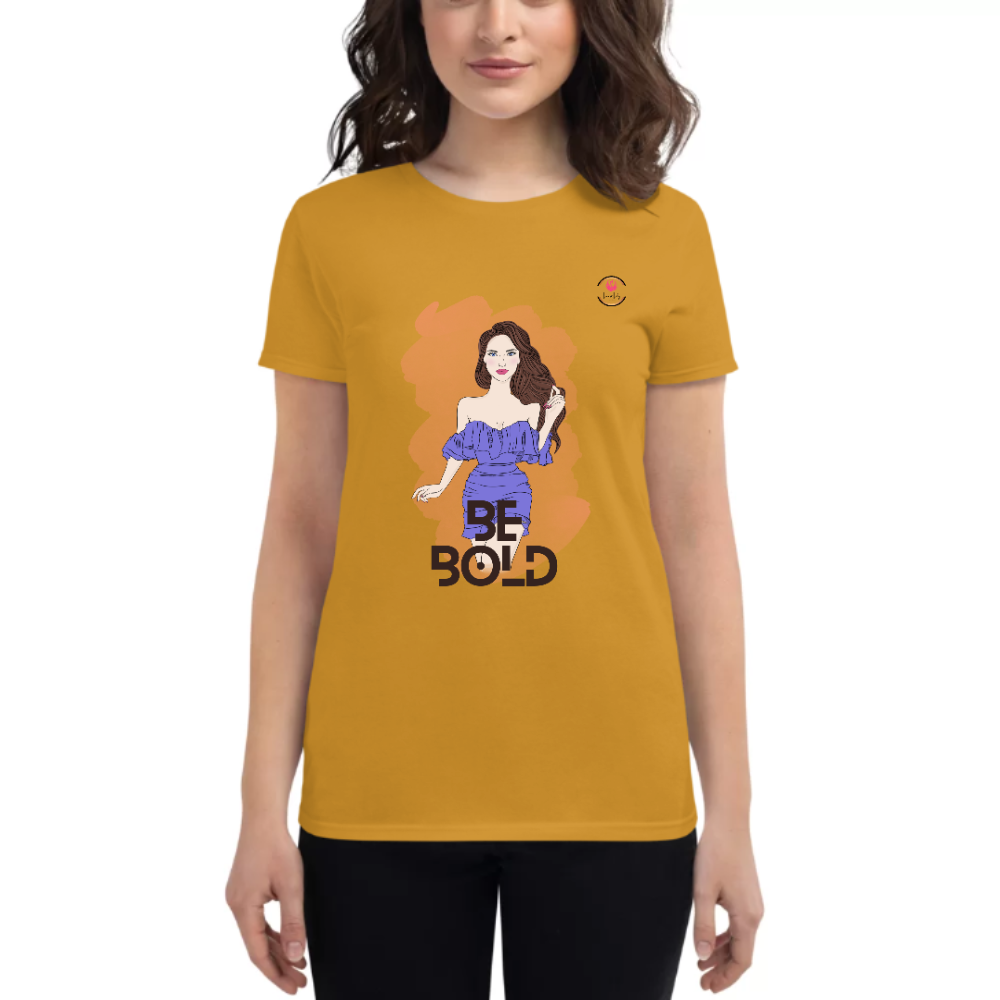 Womens Round Neck T shirt Your Chance To be BOLD