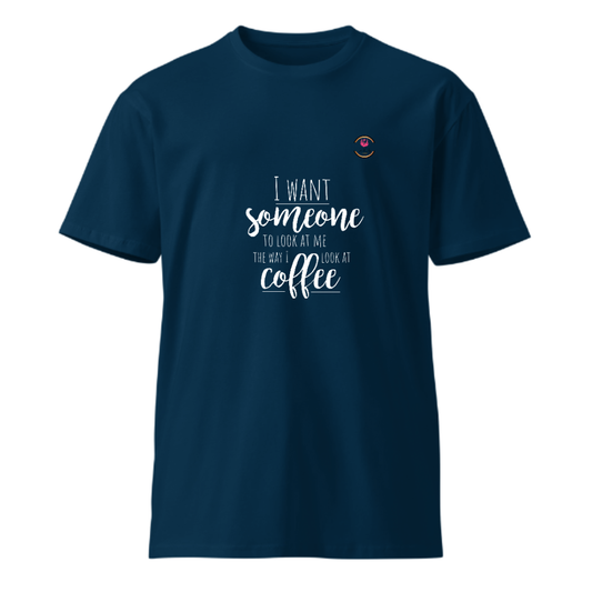 Unisex Premium Round Neck T shirt SOMEONE AS SPECIAL AS COFFEE