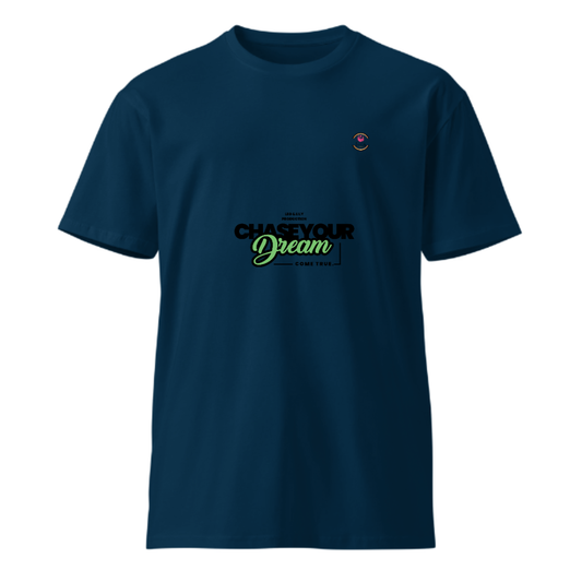 Unisex Premium Round Neck T shirt Chase your dream