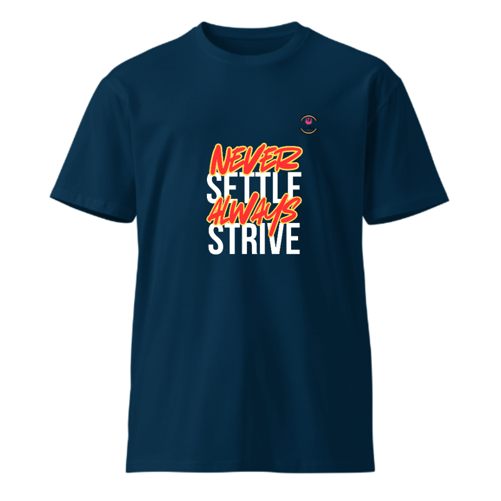 Unisex Premium Round Neck T shirt Never Settle Always Strive