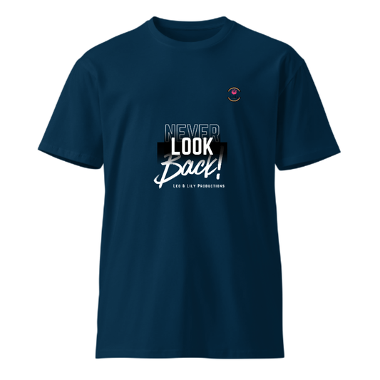 Unisex Premium Round Neck T shirt Never Look Back