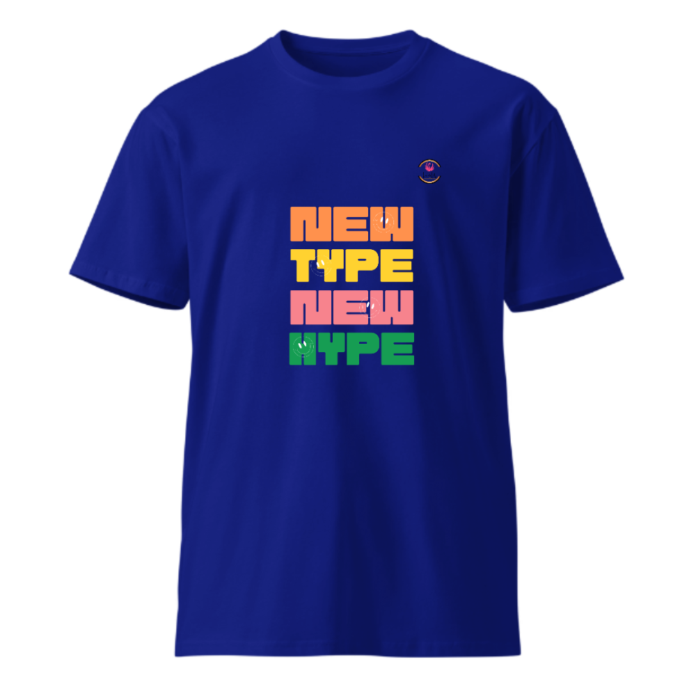 Unisex Premium Round Neck T shirt Be Unique New Type New Hype